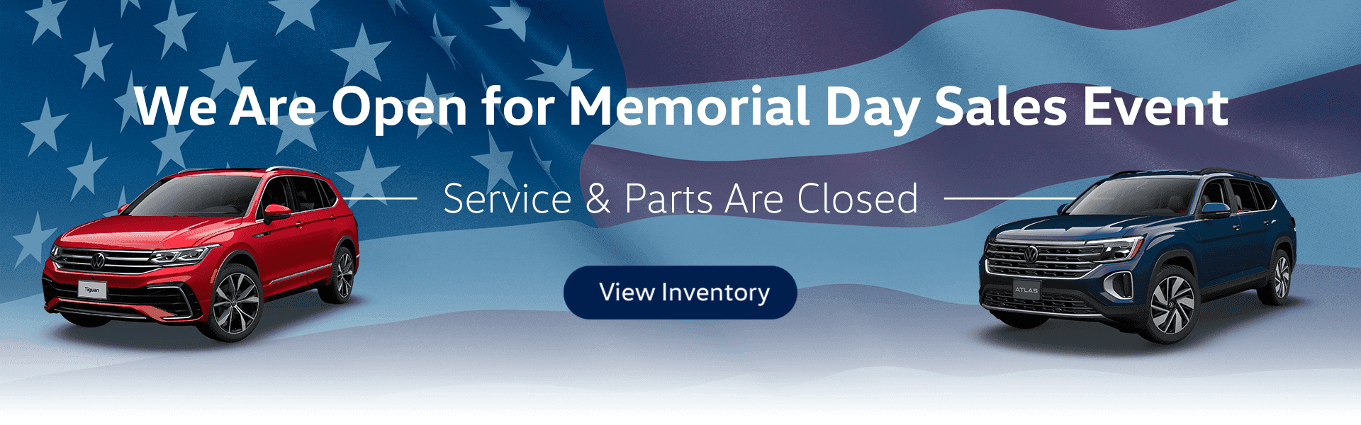 We are open for Memorial Day Sales event!