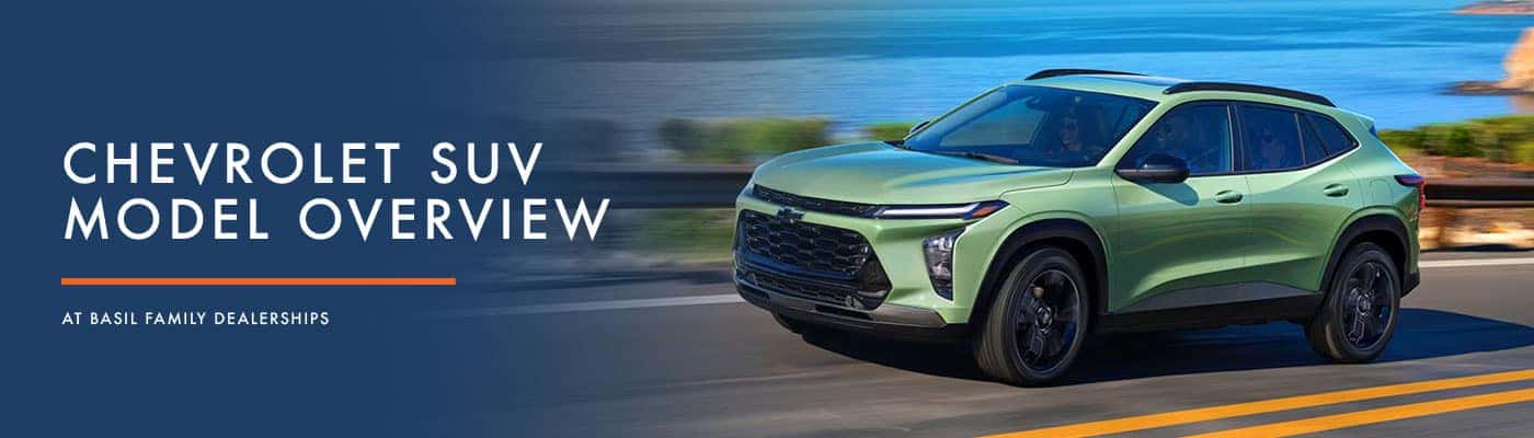 Chevy SUVs Overview - Basil Cars