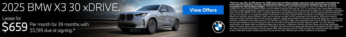 2025 BMW X3 30 xDRIVE. $659 a month for 39 months* $5,199 due at signing