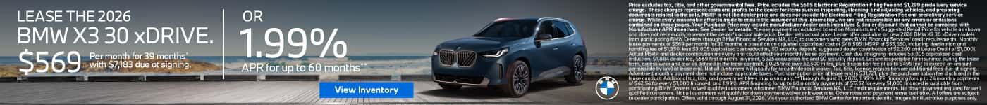 LEASE THE 2026 BMW X3 30 xDRIVE. $569 for 39 months* $7,183 due at signing OR 1.99% APR for up to 60 Months**