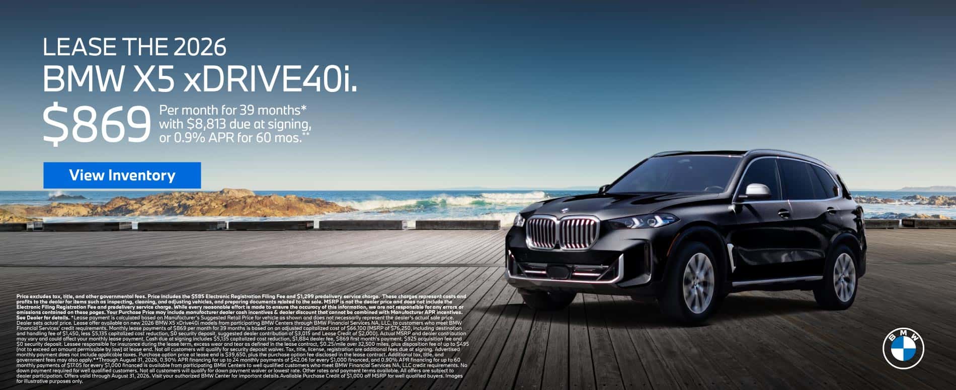 LEASE THE 2026 BMW X5 xDRIVE 40i. $869 for 39 months* $8,813 due at signing or 0.9% APR for 60 Months**