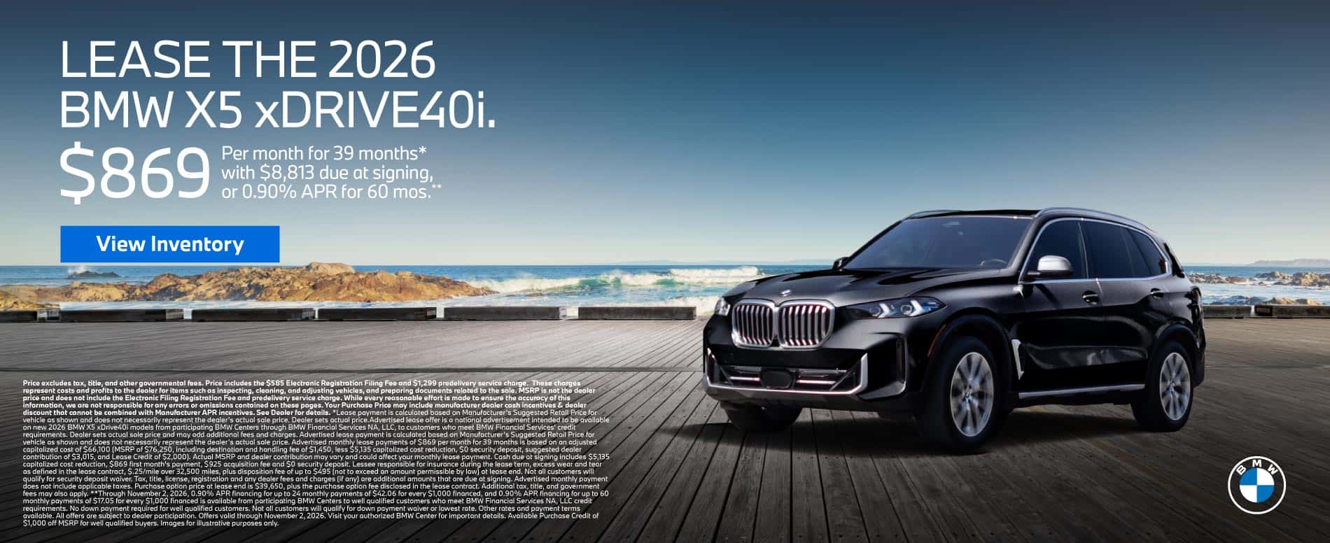 LEASE THE 2026 BMW X5 xDRIVE 40i. $869 for 39 months* $8,813 due at signing or 0.90% APR for 60 Months**