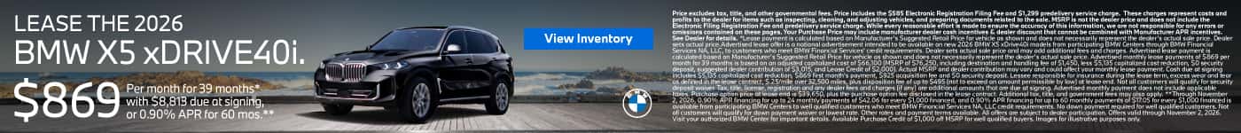 LEASE THE 2026 BMW X5 xDRIVE 40i. $869 for 39 months* $8,813 due at signing or 0.90% APR for 60 Months**
