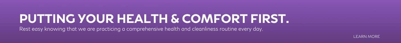 putting your health and comfort firsl