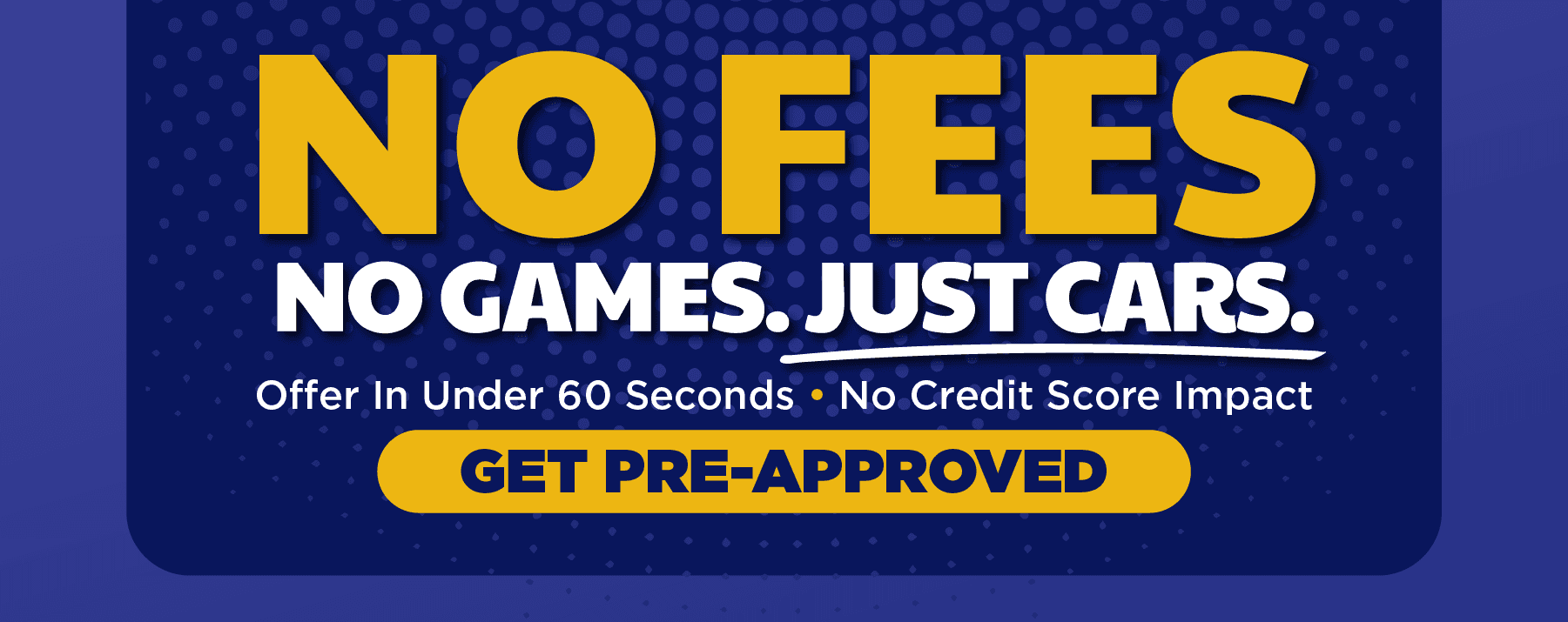 No Fees. get pre-approved