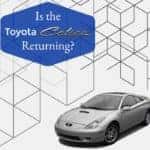 Is the Toyota Celica Returning?