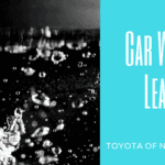 Toyota of N. Charlotte's tips on water leaks in your car