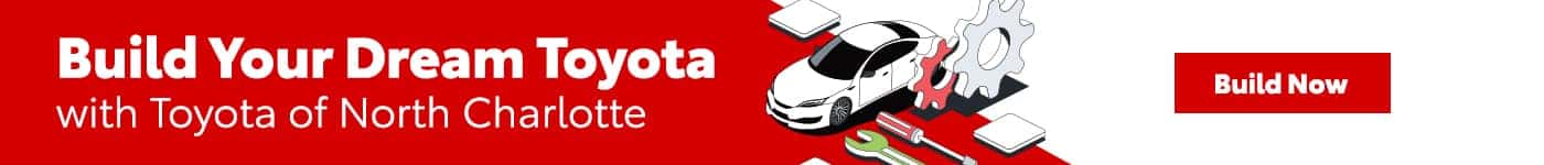 Build your Dream Toyota with Toyota of North Charlotte