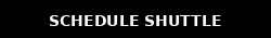 
            Schedule Shuttle
